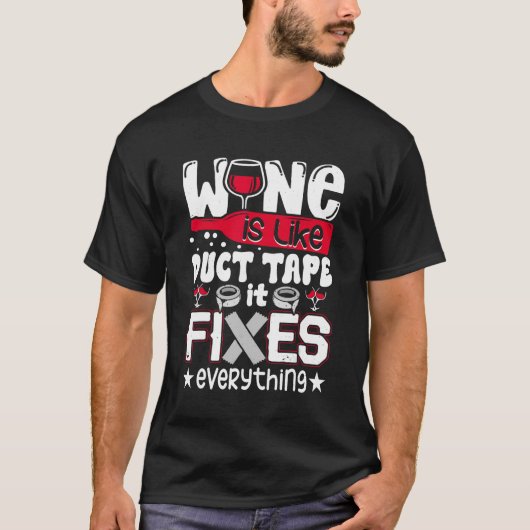 Wijn is als plakband Het repareert alles grappig D T-shirt (Voorkant)