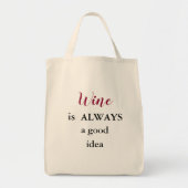 Wijn is altijd een goede canvas tas. tote bag (Voorkant)