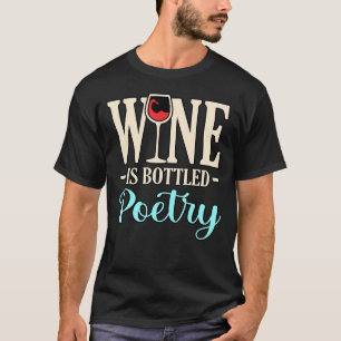 Wijn is gebotteld poëzie gedichten schrijver auteu t-shirt