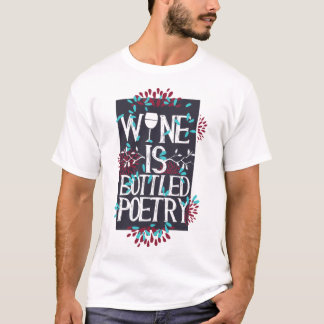 Wijn is gebottelde poëzie humor drinken geliefde t-shirt