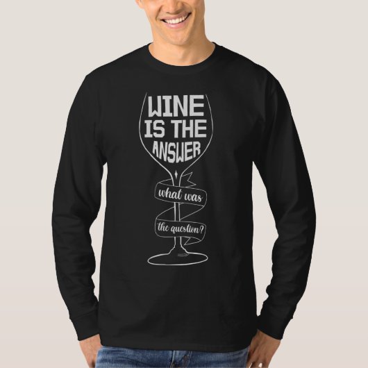 Wijn is het antwoord Funny Wine Drink T-shirt (Voorkant)