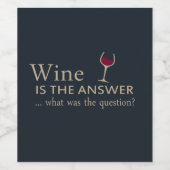 Wijn is het antwoord grappige wijn citaat wijn etiket (Enkel label)