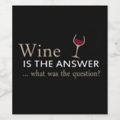 Wijn is het antwoord grappige wijn citaat wijn etiket (Enkel label)