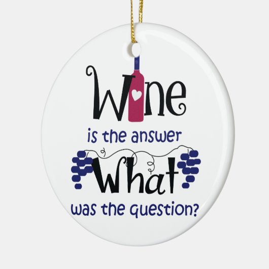 Wijn is het antwoord keramisch ornament (Links)