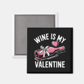 Wijn is mijn Valentijn - Grappig Valentijnsdag Cad Magneet (Voorkant / Achterkant)