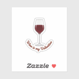 Wijn is mijn Valentijn Grappige rode wijnliefhebbe Sticker