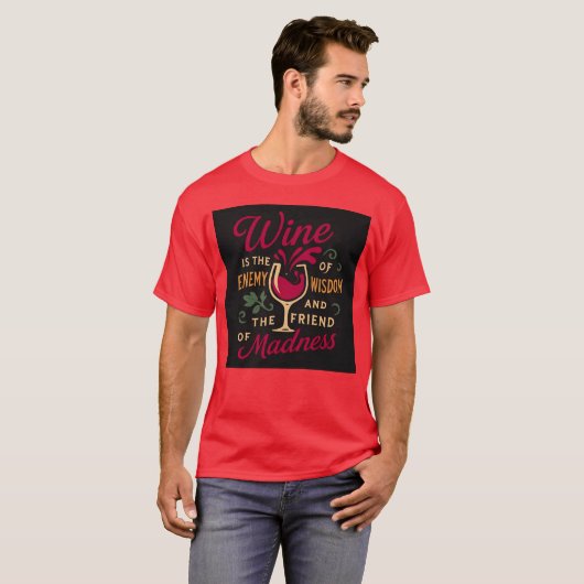Wijn is van vijandelijke wijsheid en de vriend van t-shirt (Voorkant volledig)