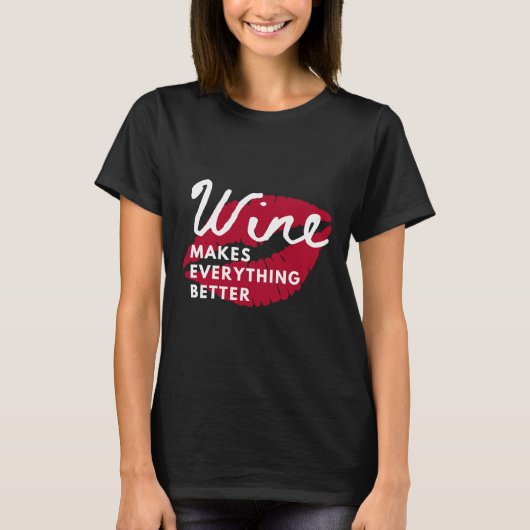Wijn maakt alles beter t-shirt (Voorkant)