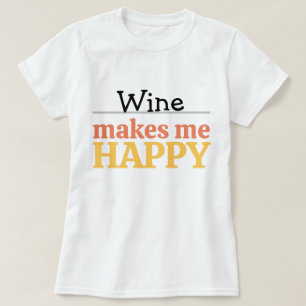 Wijn maakt me gelukkig Citat Levendig Modern Kleur T-shirt