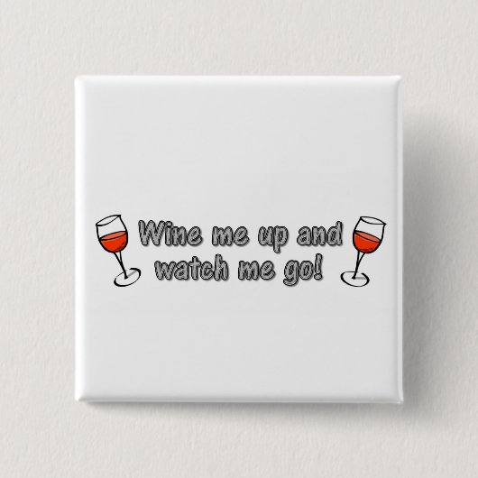 Wijn me op en kijk naar me. vierkante button 5,1 cm (Voorkant)