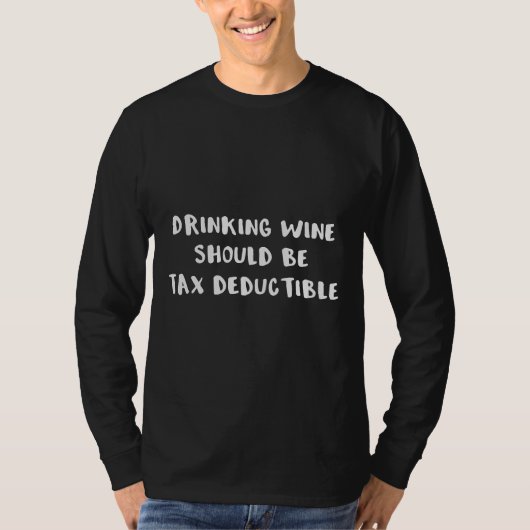 Wijn moet fiscaal aftrekbaar zijn t-shirt (Voorkant)