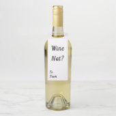 Wijn niet? Funny Quote Flessenhanger (Op fles)