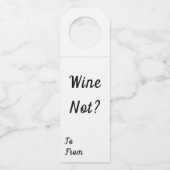 Wijn niet? Funny Quote Flessenhanger (Voorkant)
