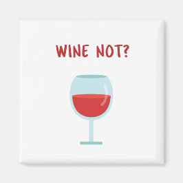 Wijn niet? Nieuwigheidsmagneet Magneet