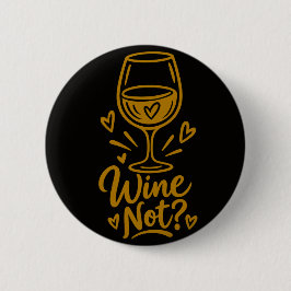 Wijn Niet Schattig Wijnliefhebber Geschenk Heren B Ronde Button 5,7 Cm