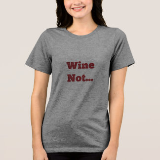 Wijn Niet Tri-Blend Shirt