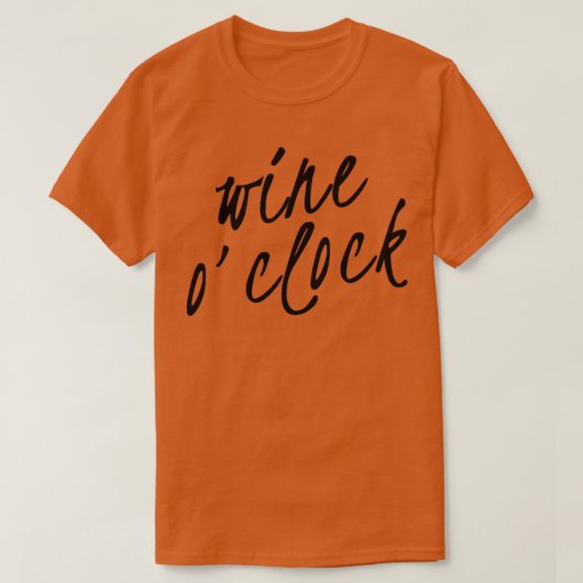 Wijn OClock Funny Wine Lover Quote T-shirt (Design voorkant)