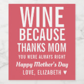 Wijn omdat je de juiste moeder was | MOEDERDAG Wijn Etiket (Enkel label)