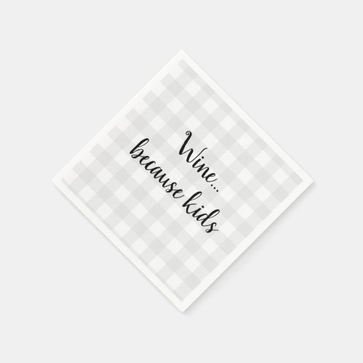 Wijn omdat Kinder Quote Gingham Pattern Servet (Hoek)