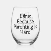 Wijn omdat Ouderschap hard is Wijnglas Zonder Voet (Voorkant)