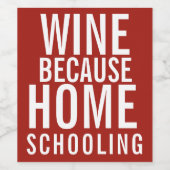 Wijn omdat thuisonderwijs | Grappige Moeder Etiket (Enkel label)