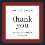 Wijn Rode Rand Eenvoudige Huwelijksgunst Vierkante Sticker<br><div class="desc">Maak een statement van ingetogen elegantie met deze eenvoudige,  op tekst gebaseerde bruiloft gunst bedankt sticker label met een rand van bordeaux rood en koraal sinaasappel. Gebruik de aanpassingsoptie om de kleuren en lettertypen aan te passen aan uw huwelijksthema.</div>
