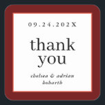 Wijn Rode Rand Eenvoudige Huwelijksgunst Vierkante Sticker<br><div class="desc">Maak een statement van ingetogen elegantie met deze eenvoudige,  op tekst gebaseerde bruiloft gunst bedankt sticker label met een rand van bordeaux rood en koraal sinaasappel. Gebruik de aanpassingsoptie om de kleuren en lettertypen aan te passen aan uw huwelijksthema.</div>