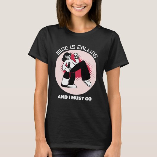 Wijn roept en ik moet gaan | Drinkhumor T-shirt (Voorkant)