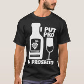 Wijn T - shirts Ik zet de Pro in Prosecco (Voorkant)