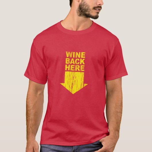 Wijn terug hier t-shirt (Voorkant)