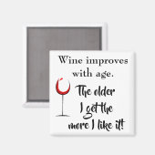 Wijn wordt beter met de leeftijd hoe ouder ik word magneet (Voorkant / Achterkant)