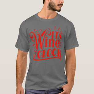 Wijn zijn wijn op klok cadeau voor wijnliefhebbers t-shirt