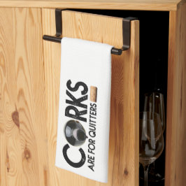 Wijncitaat "Kurken zijn voor Quitters" Theedoek