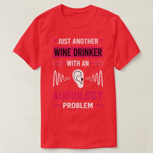 Wijndrinker Audiologie Audioloog T-shirt (Design voorkant)