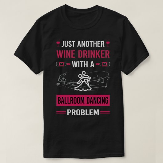 Wijndrinker Ballroom Dancing Dance Dancer T-shirt (Design voorkant)