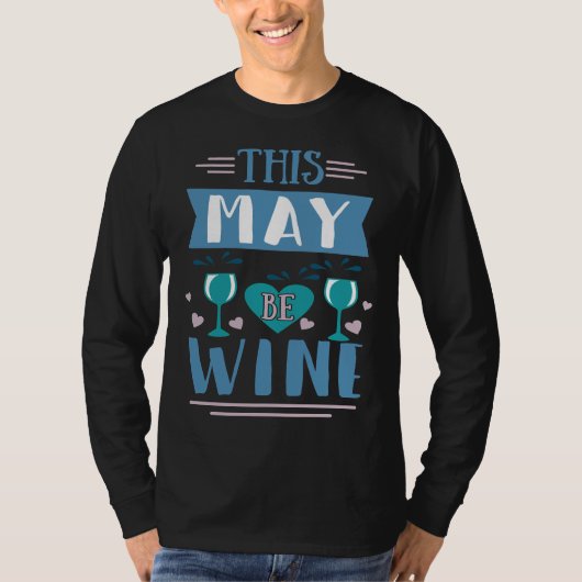 Wijndrinker Dit kan wijn zijn T-shirt (Voorkant)