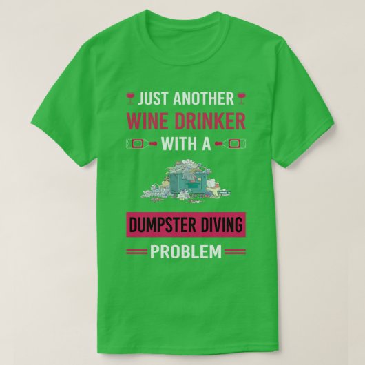 Wijndrinker Dumpster Duiken T-shirt (Design voorkant)