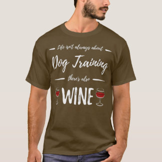 Wijndrinker Hond Training Grappige Hond Liefhebber T-shirt