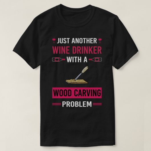 Wijndrinker Houtsnijder Houtsnijder T-shirt (Design voorkant)