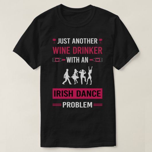 Wijndrinker Ierse dansdanser T-shirt (Design voorkant)