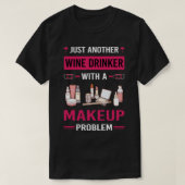 Wijndrinker make-up t-shirt (Design voorkant)