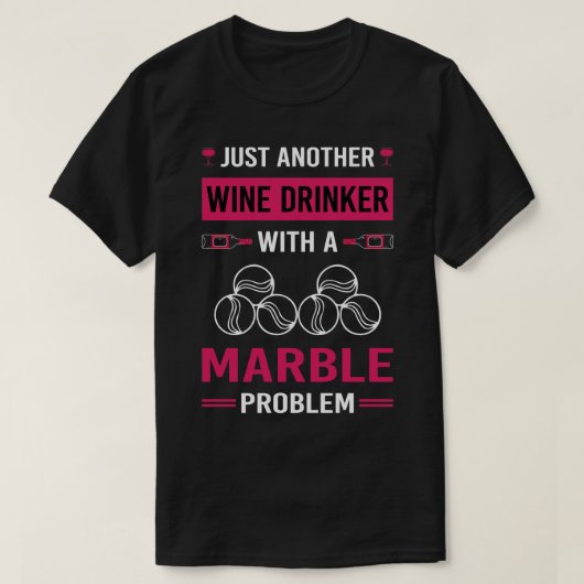 Wijndrinker Marmeren knikkers T-shirt (Design voorkant)
