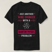 Wijndrinker Quantum Fysica T-shirt (Design voorkant)