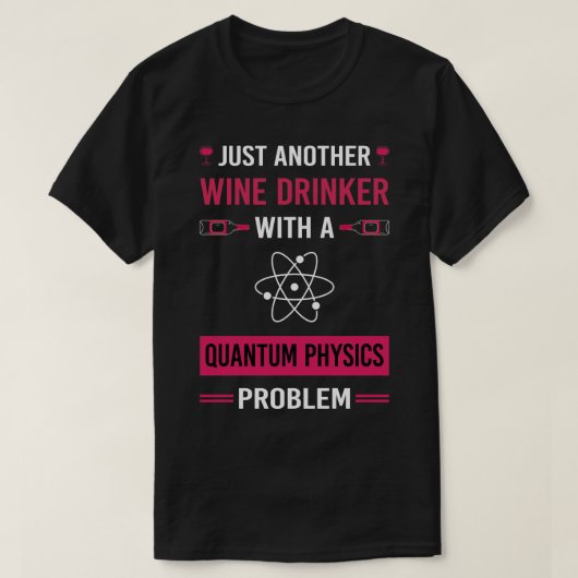Wijndrinker Quantum Fysica T-shirt (Design voorkant)