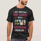 Wijndrinker Scrapbooking Scrapbook Scrapbooker T-shirt (Voorkant)