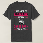Wijndrinker Snare Drum Drums T-shirt (Design voorkant)