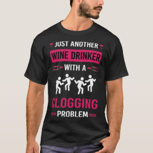 Wijndrinker Verstopping Klomp Dans Clogger 1 T-shirt