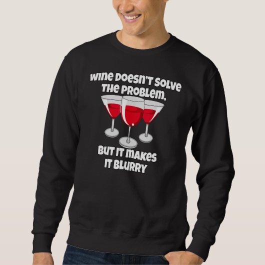 Wijndrinker Wijn Doesnu2019t Los de Pro op Trui (Voorkant)