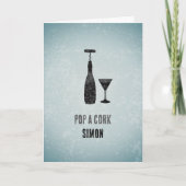 Wijnflesje - "Pop a cork" - Mannelijke feestdag Kaart (Voorkant)