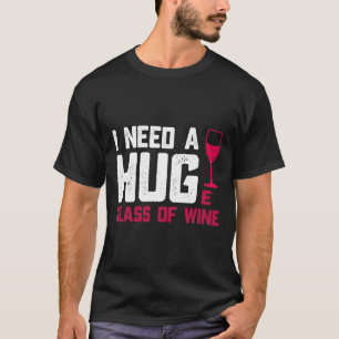 Wijnglazen Ik heb een groot glas nodig T-shirt